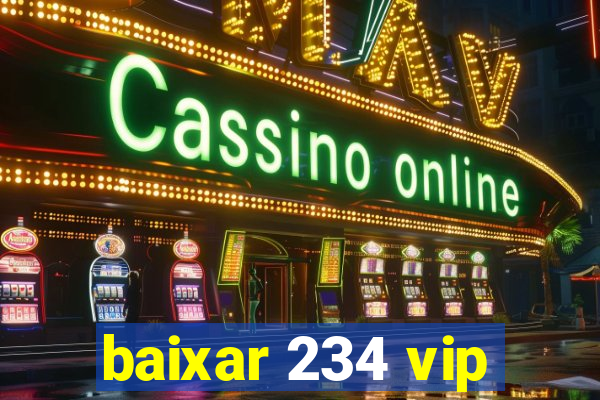 baixar 234 vip